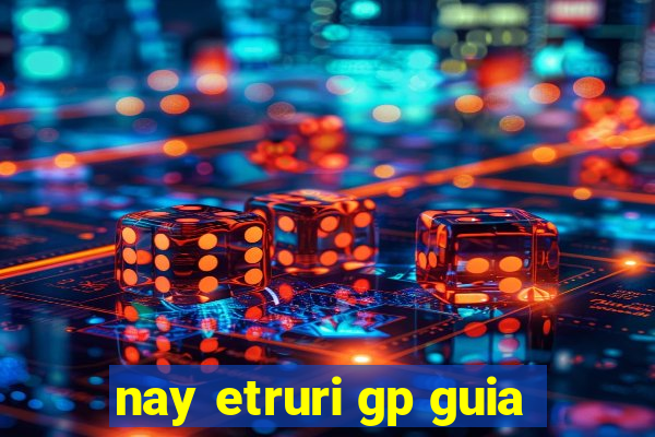 nay etruri gp guia